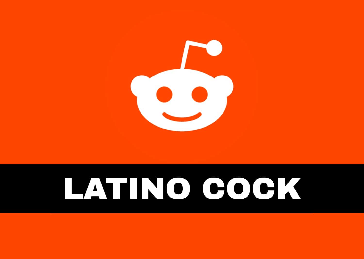 Reddit gay porn Latino Cock