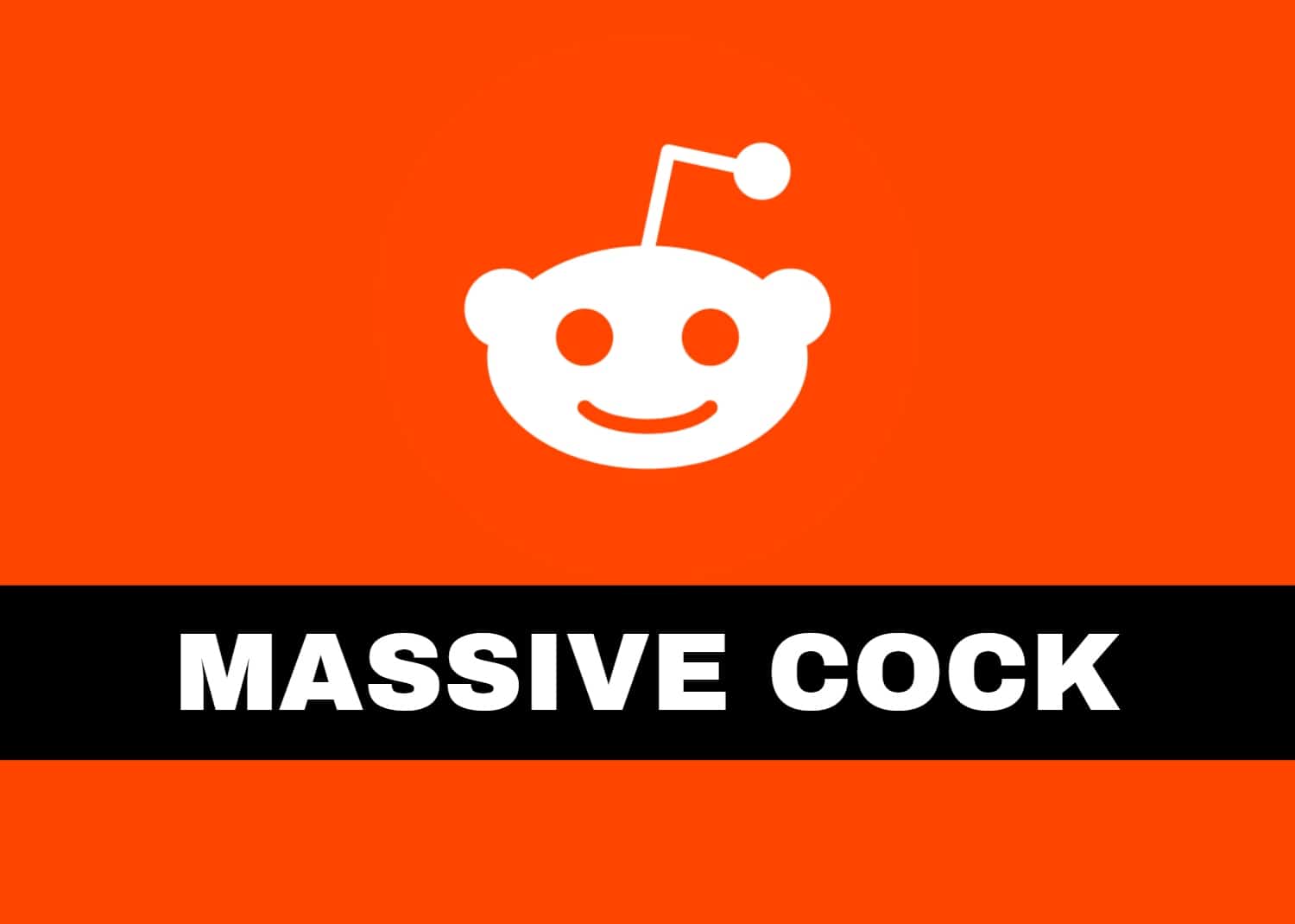 Reddit gay porn: Massive Cock