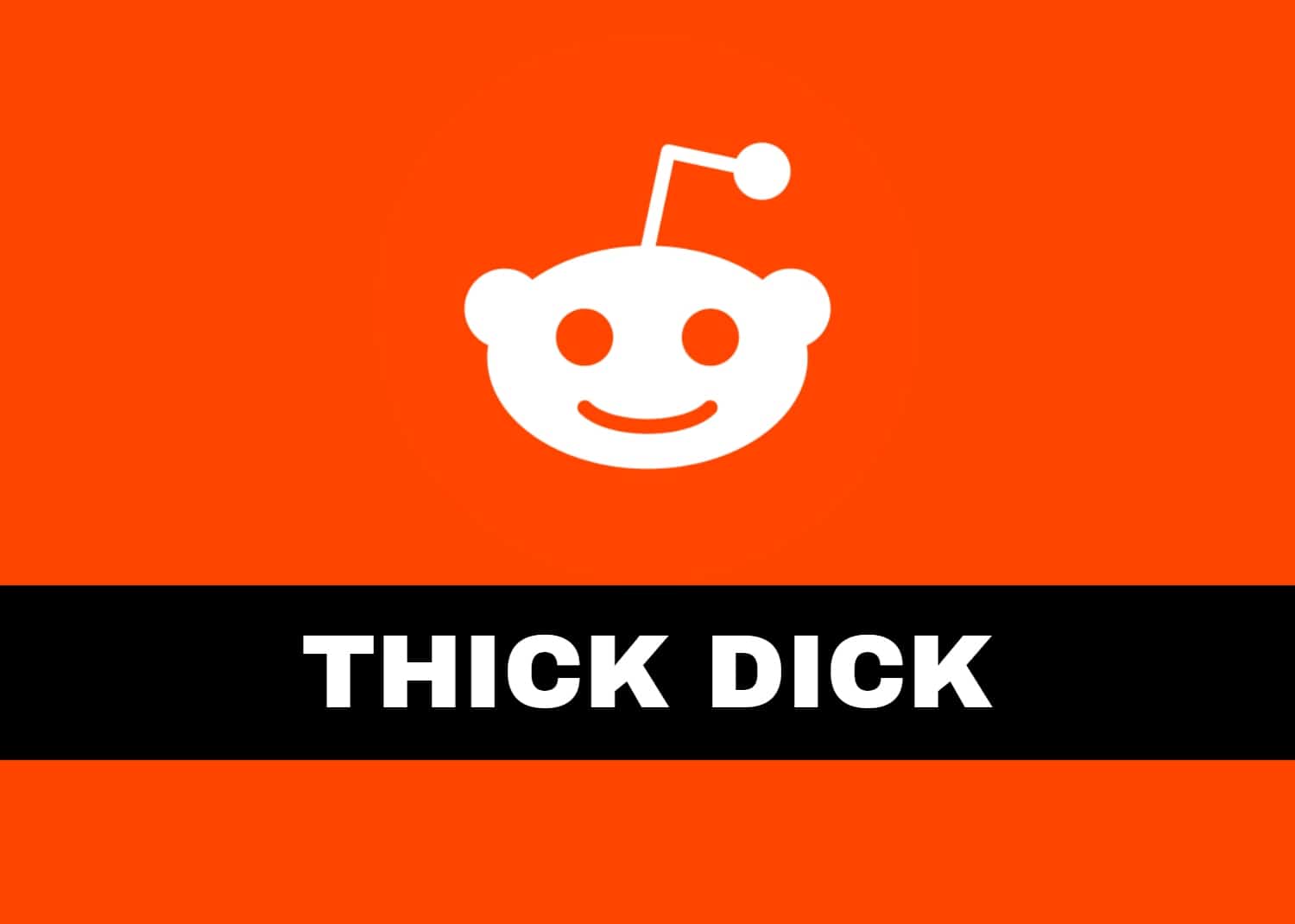 Reddit gay porn Thick Dick