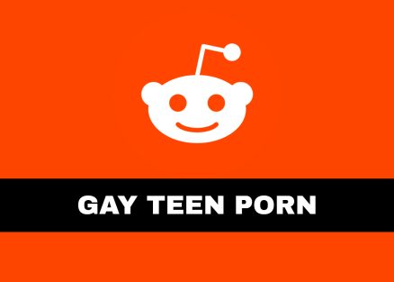Reddit Gay Teen Porn